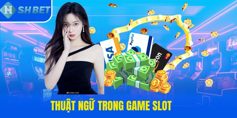 Thuật ngữ trong game slot