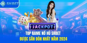 top-game-no-hu-shbet-duoc-san-don-nhat-nam-2024